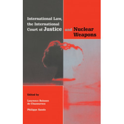 International Law, the International Court of Justice and Nuclear Weapons