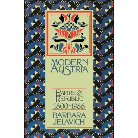 Modern Austria: Empire and Republic, 1815–1986