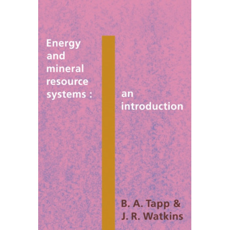 Energy and Mineral Resource Systems: An Introduction