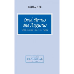 Ovid, Aratus and Augustus: Astronomy in Ovid's Fasti