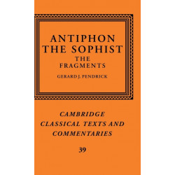 Antiphon the Sophist: The Fragments