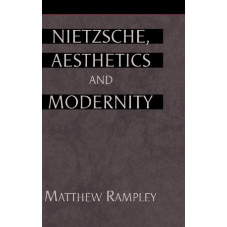 Nietzsche, Aesthetics and Modernity