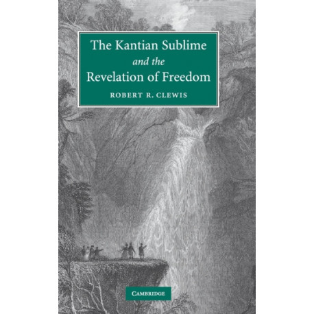 The Kantian Sublime and the Revelation of Freedom