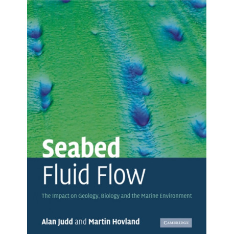 Seabed Fluid Flow: The Impact on Geology, Biology and the Marine Environment