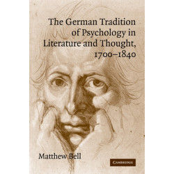 The German Tradition of Psychology in Literature and Thought, 1700–1840