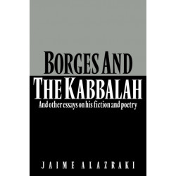 Borges and the Kabbalah: And Other Essays on his Fiction and Poetry