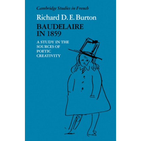 Baudelaire in 1859: A Study in the Sources of Poetic Creativity