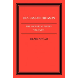 Philosophical Papers: Volume 3, Realism and Reason