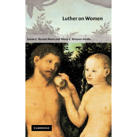 Luther on Women: A Sourcebook