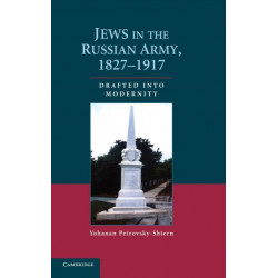 Jews in the Russian Army, 1827–1917: Drafted into Modernity