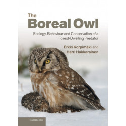 The Boreal Owl: Ecology, Behaviour and Conservation of a Forest-Dwelling Predator