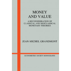 Money and Value: A Reconsideration of Classical and Neoclassical Monetary Economics