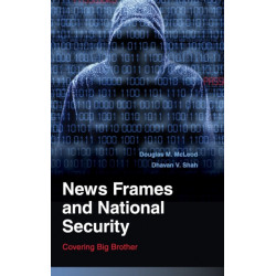 News Frames and National Security: Covering Big Brother