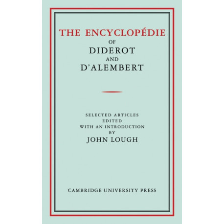The Encyclopedie of Diderot and D'Alembert: Selected Articles