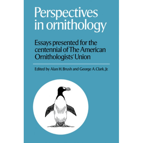 Perspectives in Ornithology: Essays Presented for the Centennial of the American Ornitholgists' Union