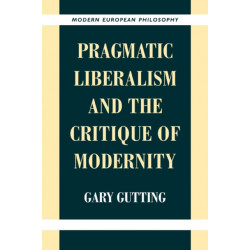 Pragmatic Liberalism and the Critique of Modernity