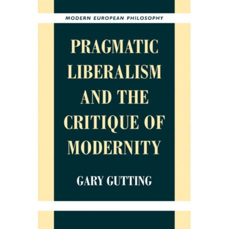 Pragmatic Liberalism and the Critique of Modernity
