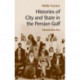 Histories of City and State in the Persian Gulf: Manama since 1800