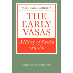 The Early Vasas: A History of Sweden 1523–1611