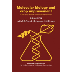 Molecular Biology and Crop Improvement: A Case Study of Wheat, Oilseed Rape and Faba Beans