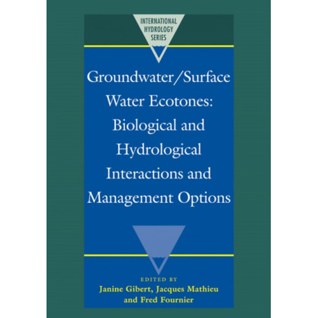 Groundwater/Surface Water Ecotones: Biological and Hydrological Interactions and Management Options