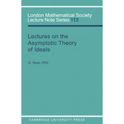 Lectures on the Asymptotic Theory of Ideals