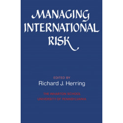 Managing International Risk: Essays Commissioned in Honor of the Centenary of the Wharton School, University of Pennsylvania