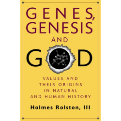 Genes, Genesis, and God: Values and their Origins in Natural and Human History