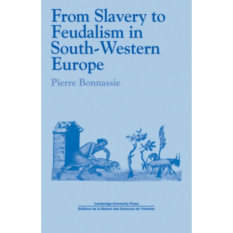 From Slavery to Feudalism in South-Western Europe
