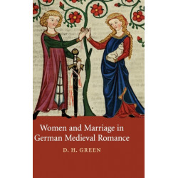 Women and Marriage in German Medieval Romance