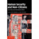 Human Security and Non-Citizens: Law, Policy and International Affairs