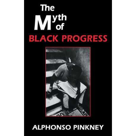 The Myth of Black Progress