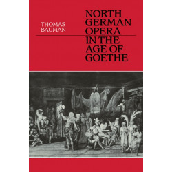 North German Opera in the Age of Goethe
