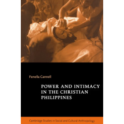 Power and Intimacy in the Christian Philippines