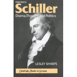 Friedrich Schiller: Drama, Thought and Politics