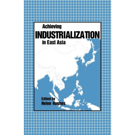 Achieving Industrialization in East Asia