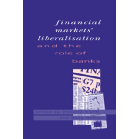 Financial Markets Liberalisation and the Role of Banks