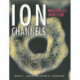 Ion Channels: Molecules in Action