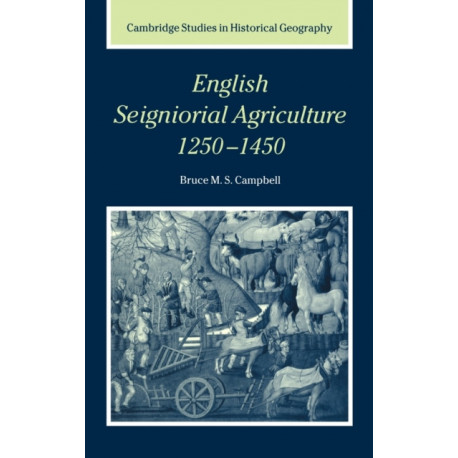 English Seigniorial Agriculture, 1250–1450