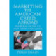 Marketing the American Creed Abroad: Diasporas in the U.S. and their Homelands