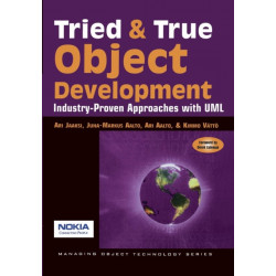 Tried and True Object Development: Industry-Proven Approaches with UML