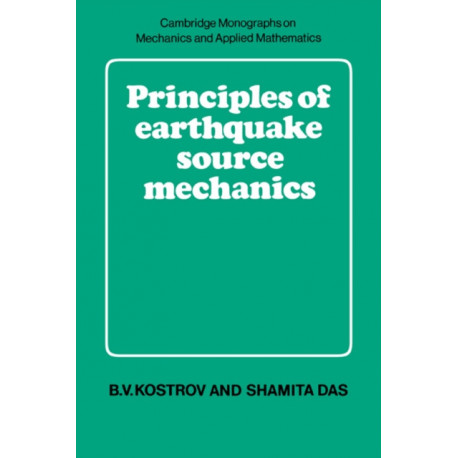 Principles of Earthquake Source Mechanics