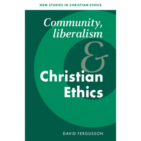 Community, Liberalism and Christian Ethics