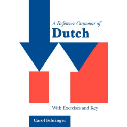 A Reference Grammar of Dutch: With Exercises and Key