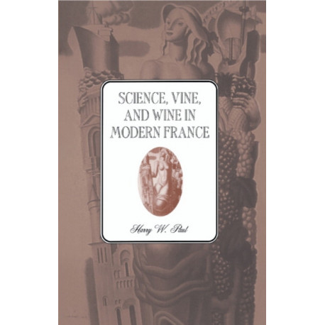 Science, Vine and Wine in Modern France