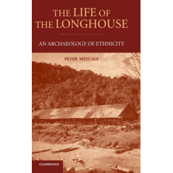 The Life of the Longhouse: An Archaeology of Ethnicity