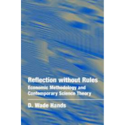 Reflection without Rules: Economic Methodology and Contemporary Science Theory