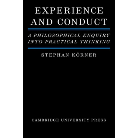 Experience and Conduct: A Philosophical Enquiry into Practical Thinking