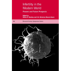 Infertility in the Modern World: Present and Future Prospects