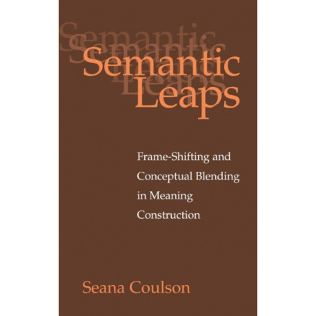 Semantic Leaps: Frame-Shifting and Conceptual Blending in Meaning Construction